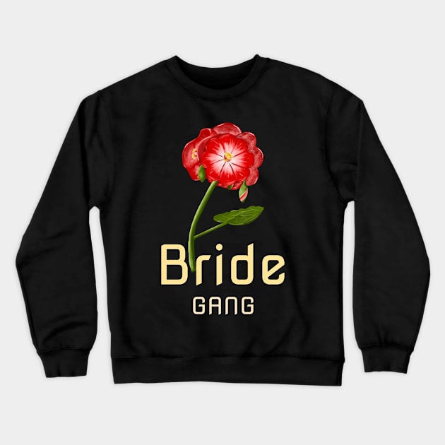 Bride Gang Crewneck Sweatshirt by Sanworld